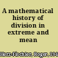 A mathematical history of division in extreme and mean ratio
