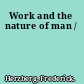 Work and the nature of man /