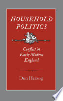 Household politics conflict in early modern England /