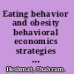 Eating behavior and obesity behavioral economics strategies for health professionals /