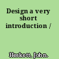 Design a very short introduction /