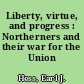 Liberty, virtue, and progress : Northerners and their war for the Union /