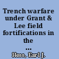 Trench warfare under Grant & Lee field fortifications in the Overland Campaign /