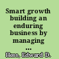 Smart growth building an enduring business by managing the risks of growth /