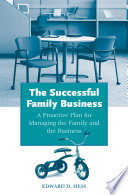 The successful family business a proactive plan for managing the family and the business /