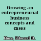 Growing an entrepreneurial business concepts and cases /