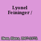 Lyonel Feininger /