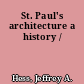 St. Paul's architecture a history /