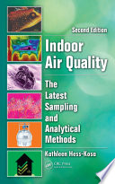 Indoor air quality the latest sampling and analytical methods /