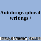 Autobiographical writings /