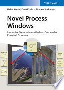 Novel process windows : innovative gates to intensified and sustainable chemical processes /