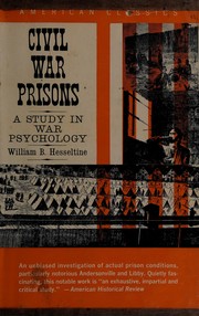 Civil War prisons ; a study in war psychology.