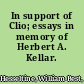 In support of Clio; essays in memory of Herbert A. Kellar.