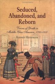 Seduced, abandoned, and reborn : visions of youth in middle-class America, 1780-1850 /