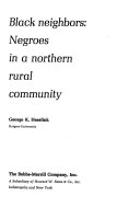 Black neighbors ; Negroes in a northern rural community /