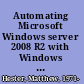 Automating Microsoft Windows server 2008 R2 with Windows Powershell 2.0