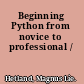 Beginning Python from novice to professional /