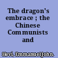 The dragon's embrace ; the Chinese Communists and Africa.