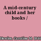 A mid-century child and her books /