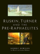 Ruskin, Turner, and the pre-Raphaelites /