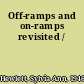 Off-ramps and on-ramps revisited /