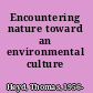 Encountering nature toward an environmental culture /