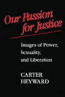 Our passion for justice : images of power, sexuality, and liberation /