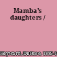 Mamba's daughters /