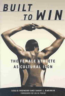 Built to win the female athlete as cultural icon /