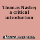 Thomas Nashe; a critical introduction