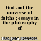 God and the universe of faiths ; essays in the philosophy of religion.