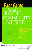 Fast Facts for the Faith Community Nurse : Implementing FCN/Parish Nursing in a Nutshell /