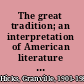 The great tradition; an interpretation of American literature since the Civil War.