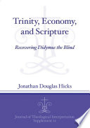 Trinity, economy, and Scripture : recovering Didymus the Blind /