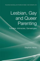 Lesbian, gay, and queer parenting : families, intimacies, genealogies /
