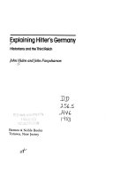 Explaining Hitler's Germany : historians and the Third Reich /