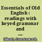 Essentials of Old English : readings with keyed grammar and vocabulary /