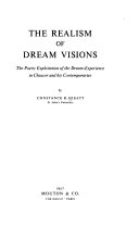 The realism of dream visions. : The poetic exploitation of the dream-experience in Chaucer and his contemporaries /