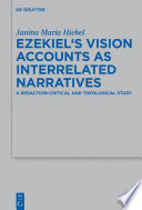 Ezekiel's vision accounts as interrelated narratives : a redaction-critical and theological study /