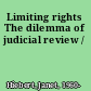 Limiting rights The dilemma of judicial review /