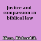 Justice and compassion in biblical law