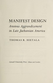 Manifest design : anxious aggrandizement in late Jacksonian America /