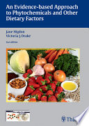 An evidence-based approach to phytochemicals and other dietary factors /