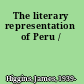 The literary representation of Peru /