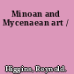 Minoan and Mycenaean art /