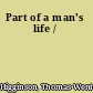 Part of a man's life /