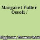 Margaret Fuller Ossoli /