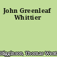 John Greenleaf Whittier