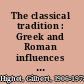 The classical tradition : Greek and Roman influences on western literature /