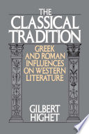 The classical tradition Greek and Roman influences on western literature /